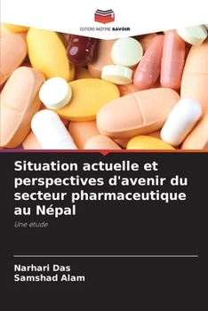 Paperback Situation actuelle et perspectives d'avenir du secteur pharmaceutique au Népal [French] Book
