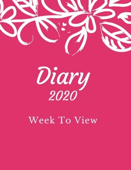 Diary 2020 Week To View: Planner For Women & Girls: Hot Pink Floral Organiser