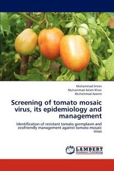 Paperback Screening of Tomato Mosaic Virus, Its Epidemiology and Management Book