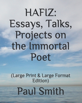Paperback Hafiz: Essays, Talks, Projects on the Immortal Poet: (Large Print & Large Format Edition) Book