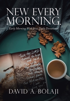 Hardcover New Every Morning.: Early Morning with Jesus Daily Devotional Book