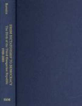 From Dictatorship to Democracy: The Birth of the Third Hungarian Republic, 1988-2001