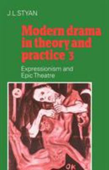 Paperback Modern Drama in Theory and Practice: Volume 3, Expressionism and Epic Theatre Book