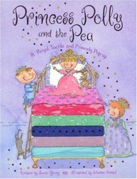 Hardcover Princess Polly and the Pea: A Royal Tactile and Princely Pop-Up Book