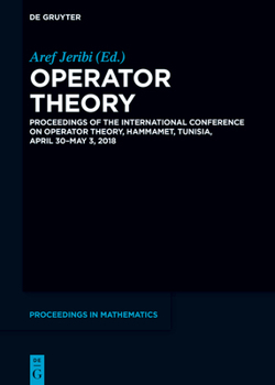 Hardcover Operator Theory: Proceedings of the International Conference on Operator Theory, Hammamet, Tunisia, April 30 - May 3, 2018 Book