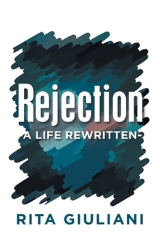 Paperback Rejection: -A Life Rewritten- Book