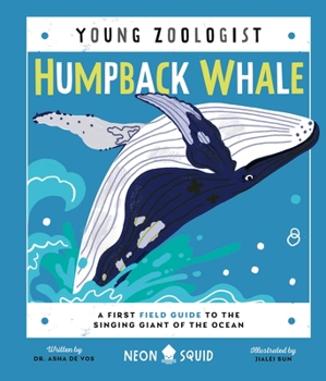 Humpback Whale: A First Field Guide to the Singing Giant of the Ocean (Young Zoologist) - Book  of the Young Zoologist