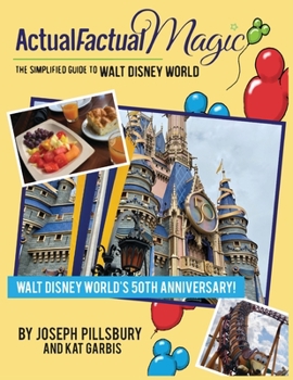 Paperback Actual Factual Magic: The Simplified Guide to Walt Disney World Book