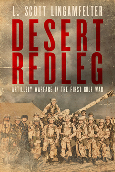 Paperback Desert Redleg: Artillery Warfare in the First Gulf War Book