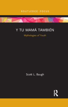 Paperback Y Tu Mamá También: Mythologies of Youth Book
