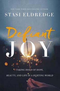 Paperback Defiant Joy: Taking Hold of Hope, Beauty, and Life in a Hurting World Book