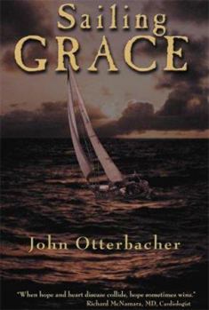 Paperback Sailing Grace: A True Story of Death, Life and the Sea Book