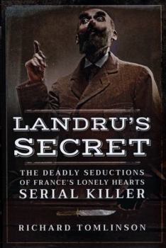 Hardcover Landru's Secret: The Deadly Seductions of France's Lonely Hearts Serial Killer Book