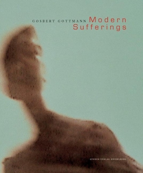 Hardcover Modern Sufferings: Gosbert Gottmann [German] Book
