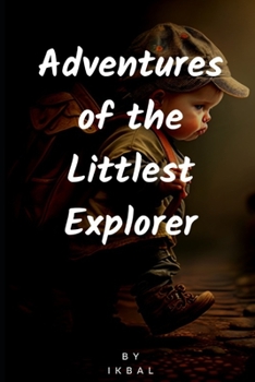 Paperback Adventures of the Littlest Explorer: A Storybook for Curious Babies Book