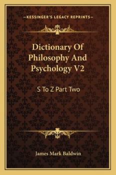 Paperback Dictionary Of Philosophy And Psychology V2: S To Z Part Two Book