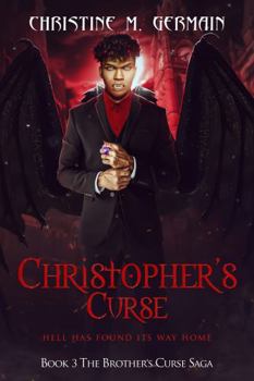 Paperback Christopher's Curse (The Brother's Curse Saga Book 3): Hell Has Found It's Way Home Book