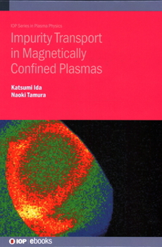 Hardcover Impurity Transport in Magnetically Confined Plasmas Book