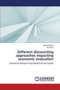 Paperback Different Discounting Approaches Impacting Economic Evaluation Book