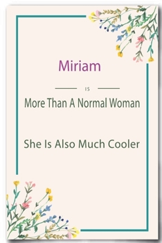 Miriam is More Than A Normal Woman: Lined Notebook / Journal Gift, 110 Pages, 6x9, Soft Cover, Matte Finish