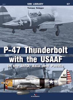 Paperback P-47 Thunderbolt with the USAAF in the MTO, Asia and Pacific Book