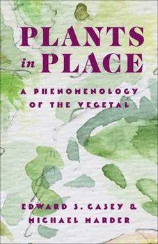 Hardcover Plants in Place: A Phenomenology of the Vegetal Book