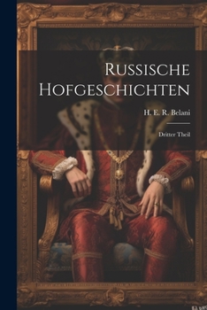 Paperback Russische Hofgeschichten: Dritter Theil [German] Book