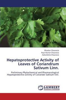 Paperback Hepatoprotective Activity of Leaves of Coriandrum Sativum Linn. Book