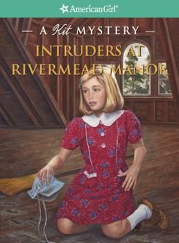 Intruders at Rivermead Manor: A Kit Mystery - Book  of the American Girl Mysteries