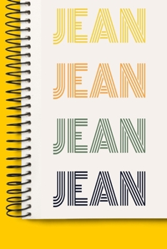Name JEAN A beautiful personalized: Lined Notebook / Journal Gift, 120 Pages, 6 x 9 inches , NoteBook Gift For JEAN, Personal Diary, JEAN, ... to Write, work, or home!, Soft Cover, Mat