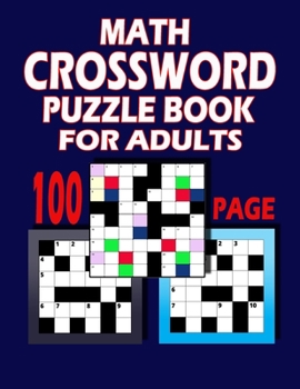 Paperback 100 Page Math Crossword Puzzle Book For Adults: This Book Can Make Your Brain Sharper Book