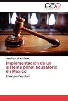 Paperback Implementacion de Un Sistema Penal Acusatorio En Mexico [Spanish] Book