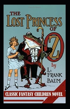 Paperback The Lost Princess of Oz-Classic Fantasy Children Novel(Annotated) Book