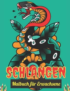 Paperback Schlangen Malbuch für Erwachsene: Ein süßes Schlangen-Malbuch zur Entspannung für Erwachsene. (Malbuch für Erwachsene) [German] Book