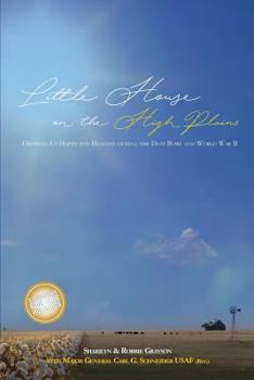 Paperback Little House on the High Plains: Growing Up Happy and Healthy During the Dust Bowl and World War II Book