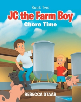 Paperback JC the Farm Boy: Chore Time: Book Two Book