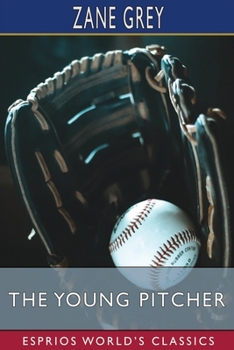 The Young Pitcher - Book #3 of the Ken Ward Series