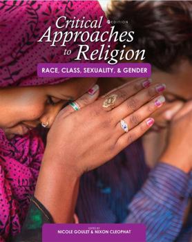 Paperback Critical Approaches to Religion: Race, Class, Sexuality, and Gender Book