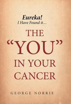Hardcover Eureka! I have found it...the "YOU" in Your Cancer Book