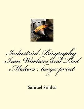 Industrial Biography, Iron Workers and Tool Makers : large print