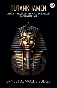 Paperback Tutankhamen Amenism, Atenism And Egyptian Monotheism Book