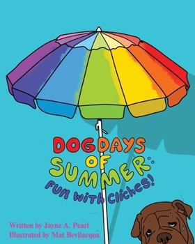 Paperback Dog Days of Summer: Fun with Cliches! Book