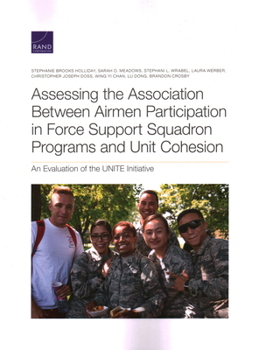 Paperback Assessing the Association Between Airmen Participation in Force Support Squadron Programs and Unit Cohesion: An Evaluation of the Unite Initiative Book