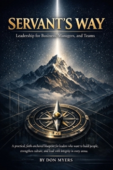 Paperback Servants Way: Leadership for Business, Managers, and Teams Book