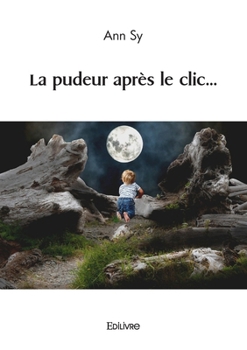 Paperback La pudeur après le clic... [French] Book
