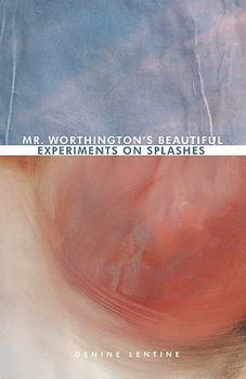Paperback Mr. Worthington's Beautiful Experiments on Splashes Book
