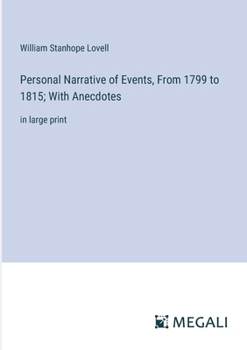 Paperback Personal Narrative of Events, From 1799 to 1815; With Anecdotes: in large print Book
