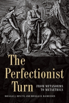 Paperback The Perfectionist Turn: From Metanorms to Metaethics Book