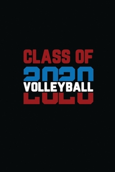 Class Of 2020 Volleyball: Senior 12th Grade Graduation Notebook