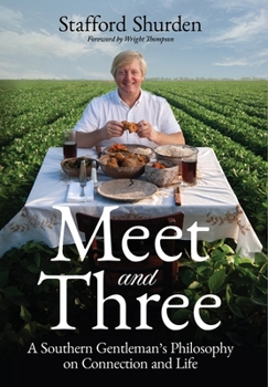 Hardcover Meet and Three: A Southern Gentleman's Philosophy on Connection and Life Book